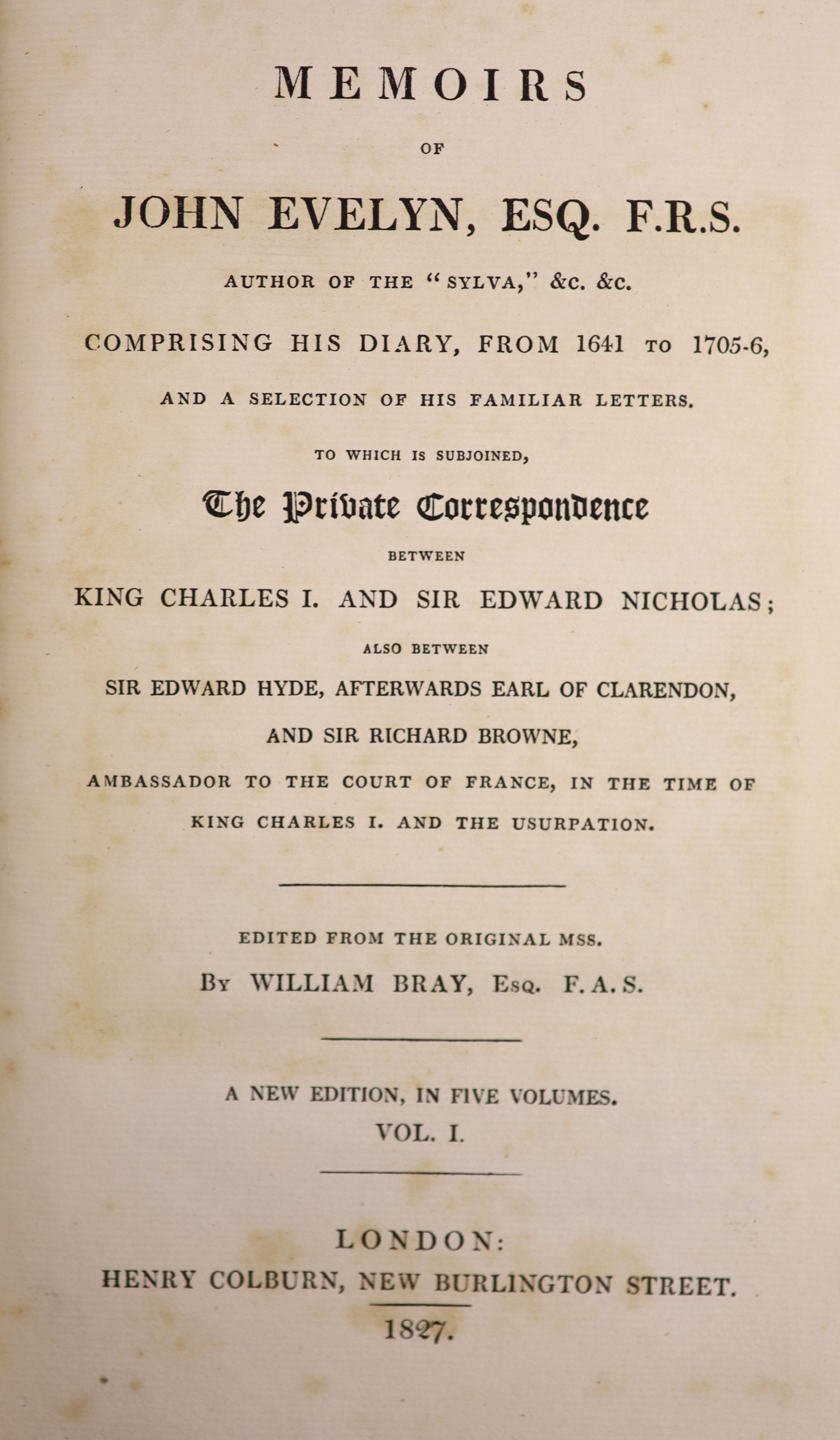 Bray, William (editor) - Memoirs of John Evelyn, Esq; F.R.S. Author of the “Sylva”… Comprising his diary, from 1641 to 1705-6… A new edition, 5 vols. Complete with 10 engraved plates, 3 of which are folding. Uniformly bo